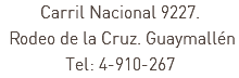 Carril Nacional 9227. Rodeo de la Cruz. Guaymallén
Tel: 4-910-267